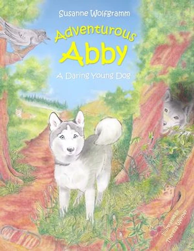 Adventurous Abby: A Daring Young Dog