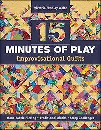 15 Minutes of Play: Improvisational Quilts