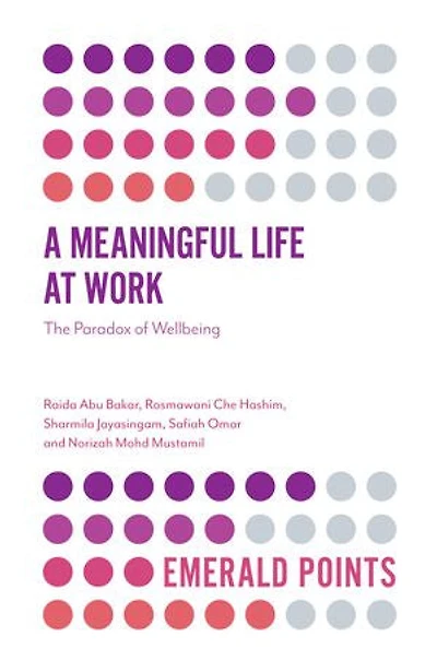 A Meaningful Life at Work: The Paradox of Wellbeing