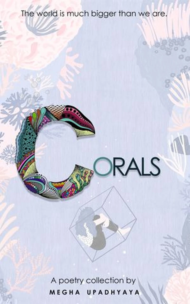 Corals: The World is Much Bigger Than We Are