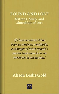 Found and Lost: Mittens, Miep, Shovelfuls of Dirt