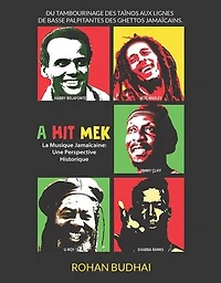 A Hit Mek: La Musique Jamaïcaine: Une Perspective Historique