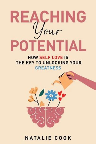 Reaching Your Potential: How Self-Love Is the Key to Unlocking Your Greatness