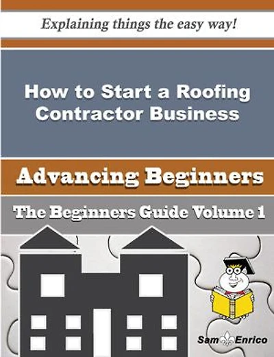 How to Start a Roofing Contractor Business (Beginners Guide)