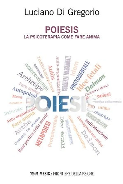 Poiesis: La psicoterapia come fare anima