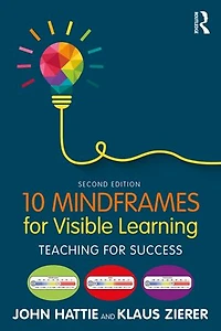 10 Mindframes for Visible Learning: Teaching Success