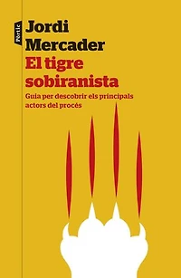 El tigre sobiranista: Guia per descubrir els principals actors del procés