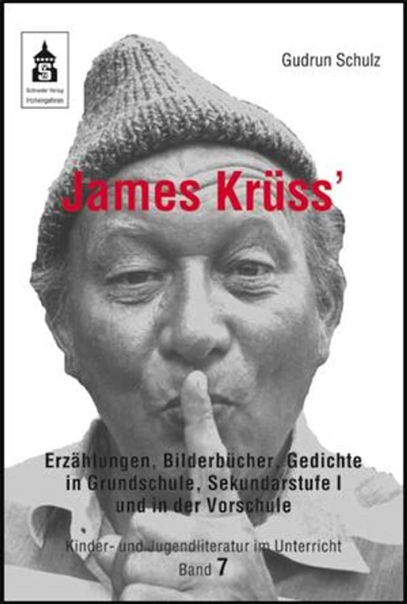 James Krüss' Erzählungen, Bilderbücher, Gedichte: in Grundschule, Sekundarstufe I und in der Vorschule
