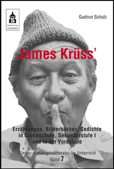 James Krüss' Erzählungen, Bilderbücher, Gedichte: in Grundschule, Sekundarstufe I und in der Vorschule