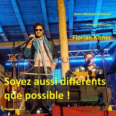 Florian Kirner, alias Prinz Chaos II - Soyez aussi différents que possible !: Heinz Michael Vilsmeier en conversation avec Florian Kirner