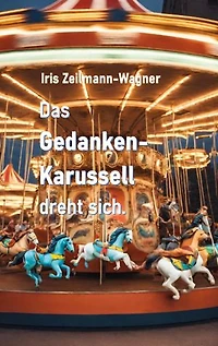 Das Gedankenkarussell dreht sich.
