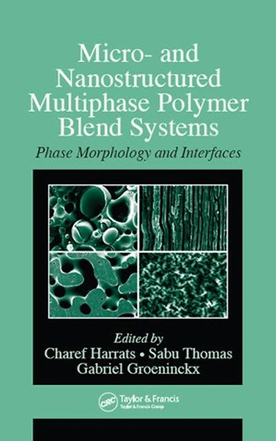 Micro- And Nanostructured Multiphase Polymer Blend Systems: Phase Morphology Interfaces