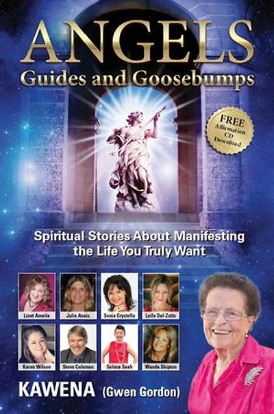Angels: Guides and Goosebumps: Spiritual Stories About Manifesting the Life You Truly Want