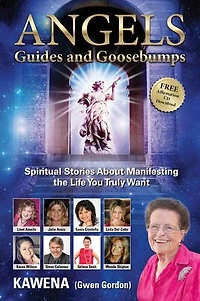 Angels: Guides and Goosebumps: Spiritual Stories About Manifesting the Life You Truly Want