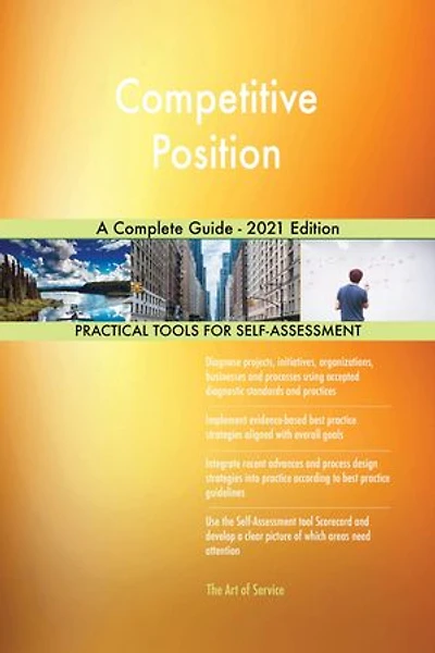 Competitive Position A Complete Guide - 2021 Edition