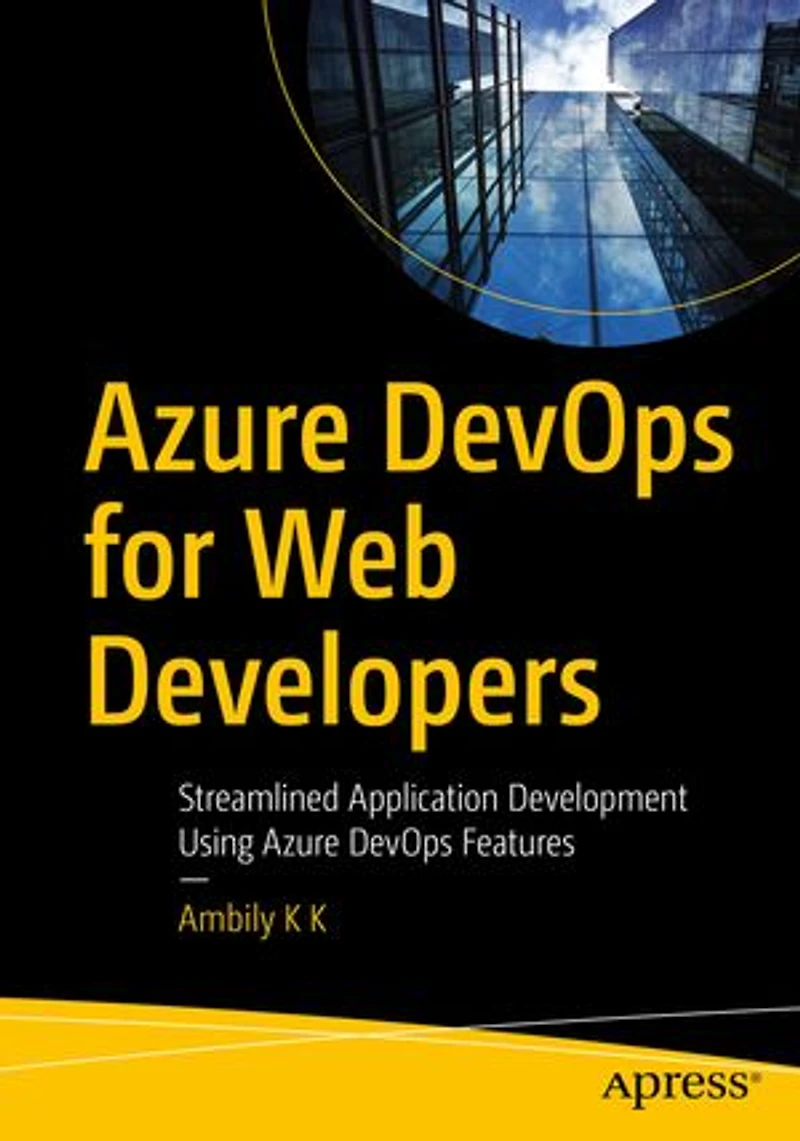 Azure DevOps for Web Developers: Streamlined Application Development Using Features