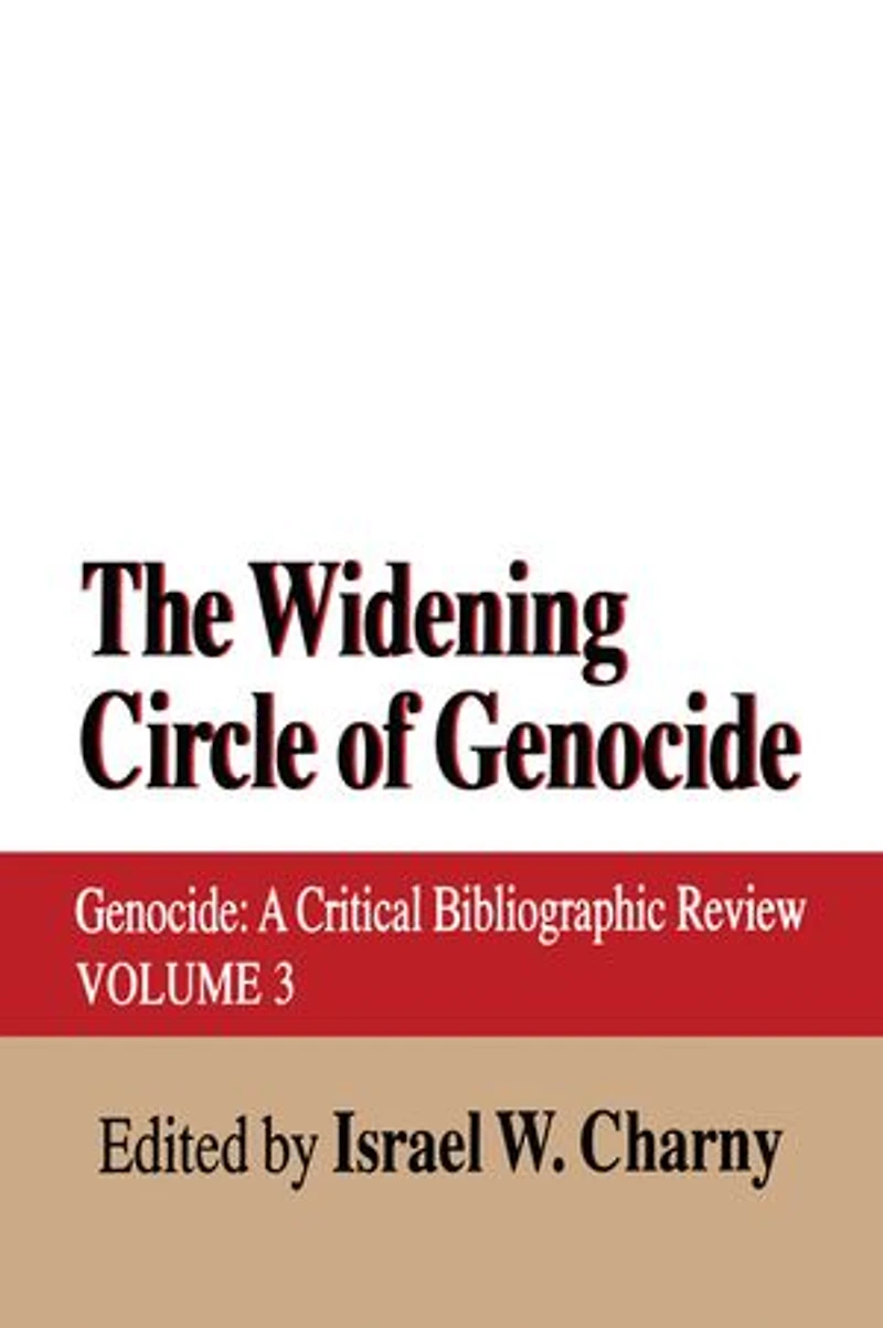 The Widening Circle of Genocide: Genocide - A Critical Bibliographic Review