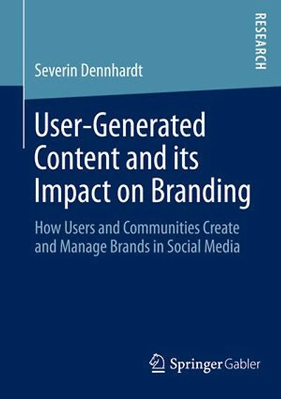 User-Generated Content And its Impact on Branding: How Users Communities Create Manage Brands Social Media