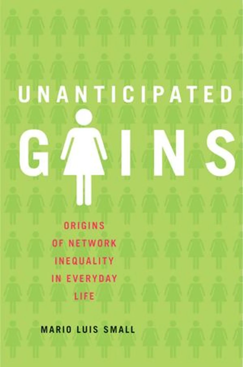Unanticipated Gains: Origins of Network Inequality Everyday Life