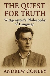 The Quest for Truth: Wittgenstein's Philosophy of Language