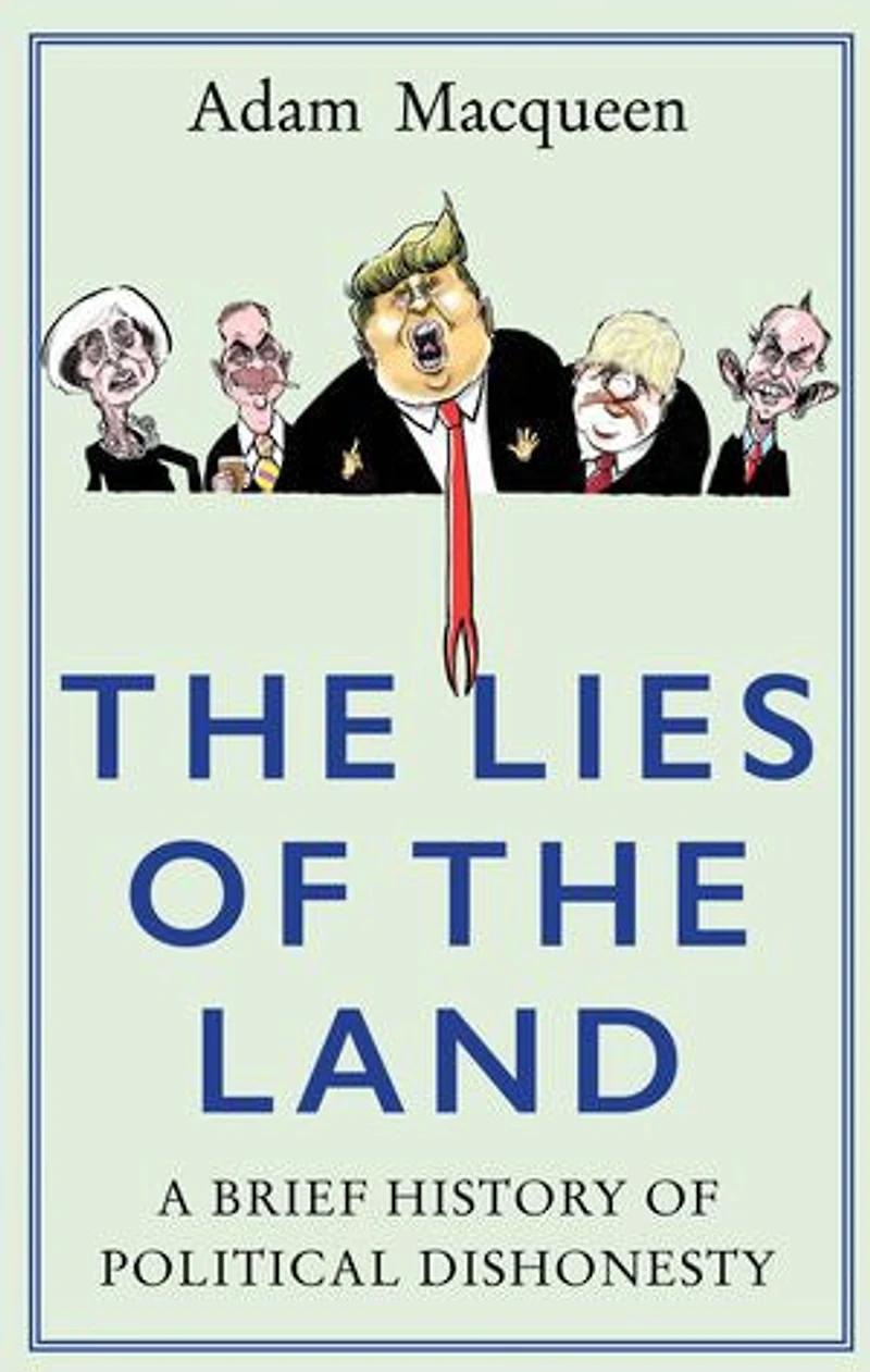 the Lies of Land: An Honest History Political Deceit