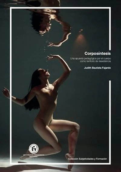 Corposíntesis: Una apuesta pedagógica por el cuerpo como territorio de reexistencia