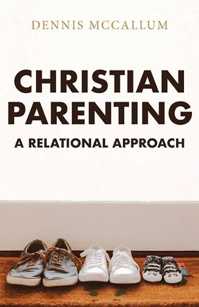 Christian Parenting: A Relational Approach
