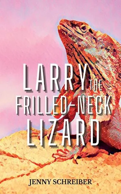 Larry the Frilled-Neck Lizard: Fun and Surprising Animal Facts of the Frilled-Neck Lizard, Beginner Reader: Tiny Tails Animal Facts Series, #7