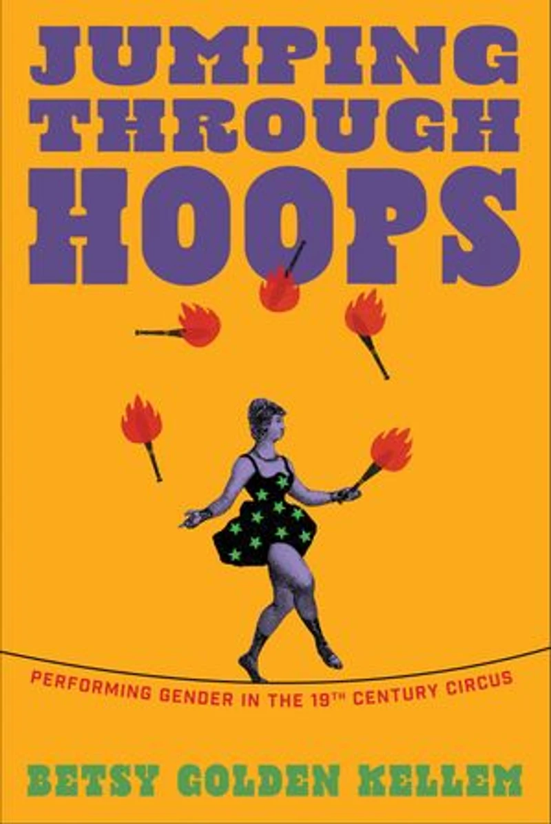 Jumping Through Hoops: Performing Gender the Nineteenth-Century Circus