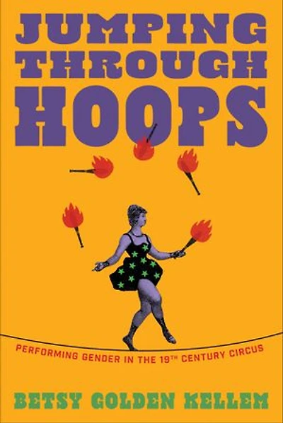 Jumping Through Hoops: Performing Gender the Nineteenth-Century Circus