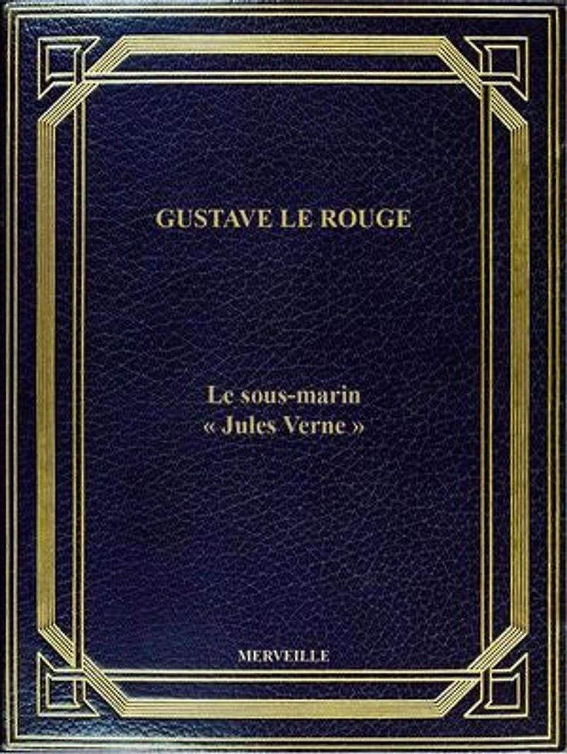 Le Sous-Marin « Jules Verne »: Édition Intégrale