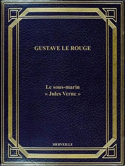 Le Sous-Marin « Jules Verne »: Édition Intégrale