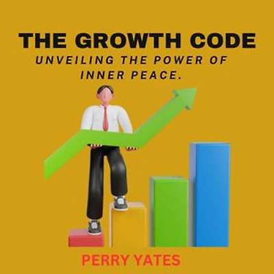 THE GROWTH CODE: Unveiling the Power of Inner Peace.