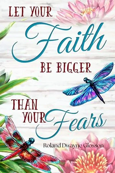 Let Your Faith Be Bigger Than Your Fears