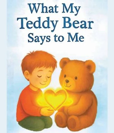 What My Teddy Bear Says to Me