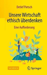 Unsere Wirtschaft ethisch überdenken: Eine Aufforderung
