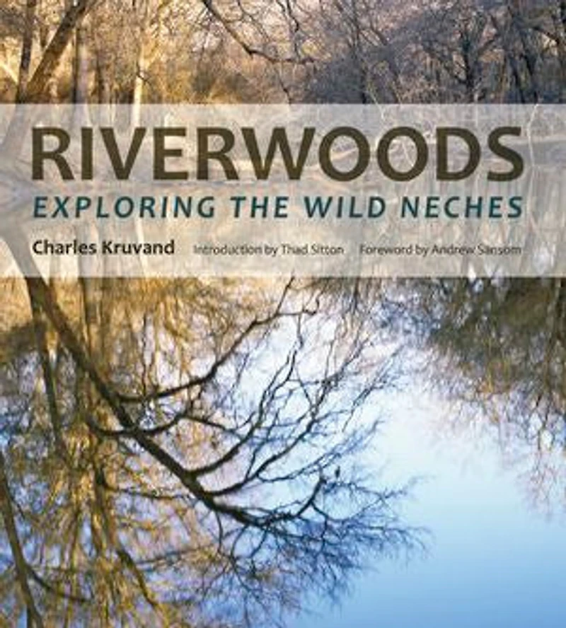 Riverwoods: Exploring the Wild Neches