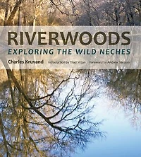 Riverwoods: Exploring the Wild Neches