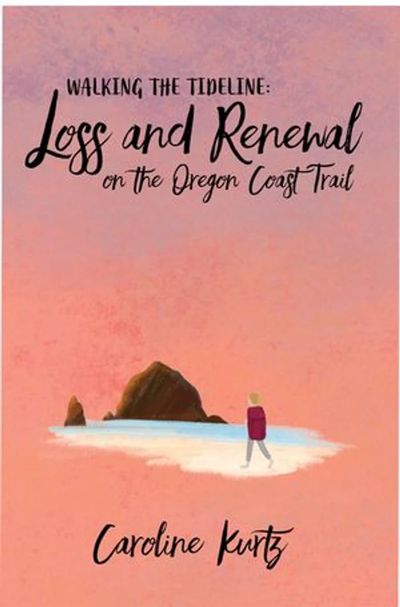 Walking the Tideline: Loss and Renewal on Oregon Coast Trail
