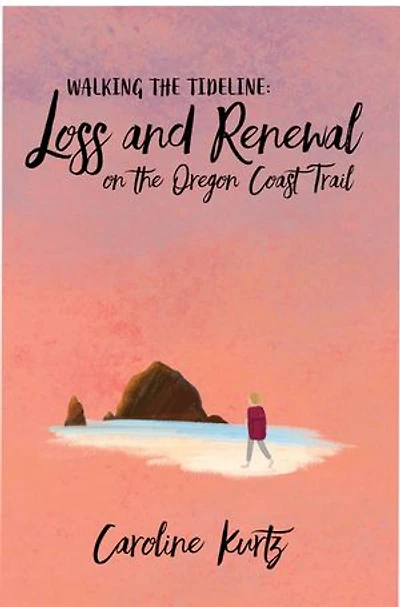 Walking the Tideline: Loss and Renewal on Oregon Coast Trail