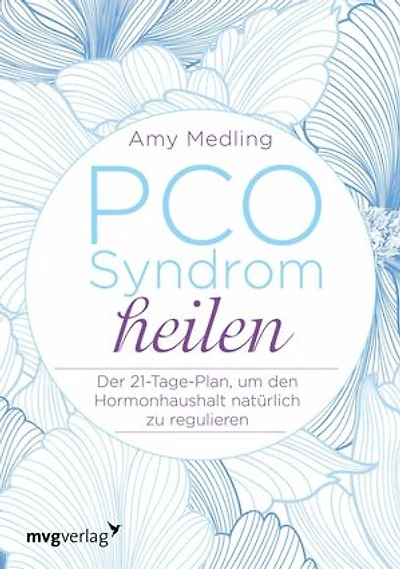 PCO-Syndrom heilen: Der 21-Tage-Plan, um den Hormonhaushalt natürlich zu regulieren