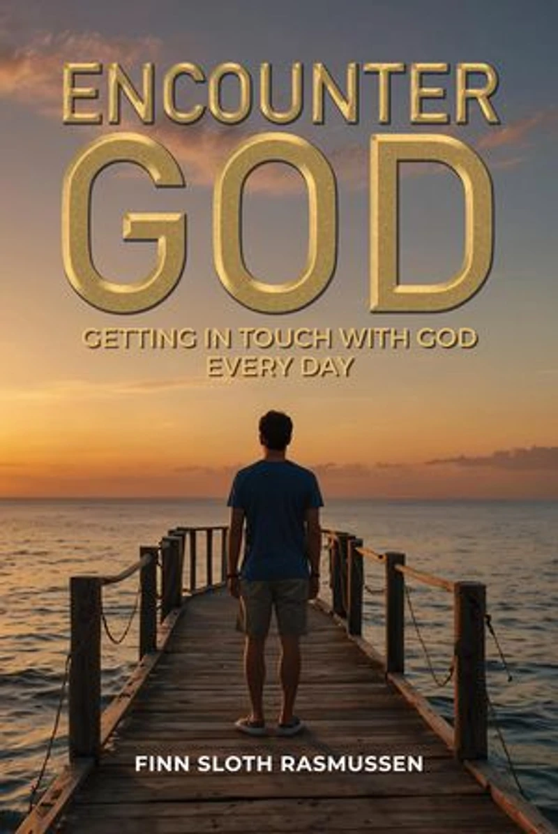 Encounter God: Getting in Touch with God Every Day: Getting in Touch with God: Getting in Touch