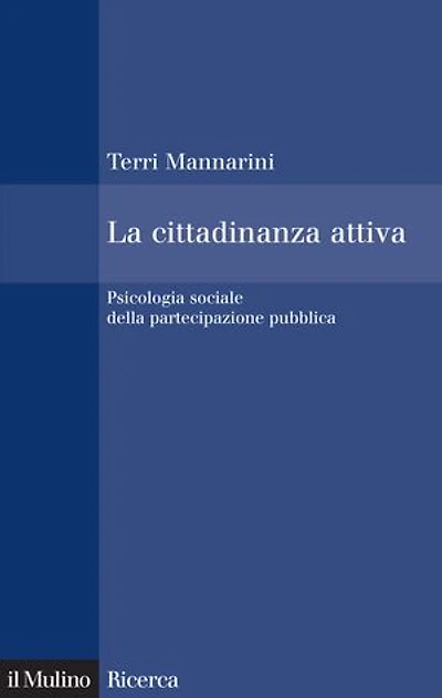 La cittadinanza attiva: Psicologia sociale della partecipazione pubblica