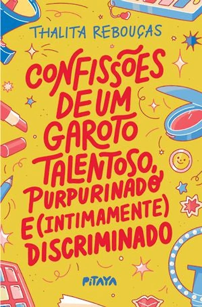 Confissões de um garoto talentoso, purpurinado e (intimamente) discriminado – Nova edição