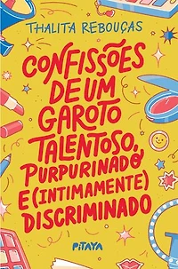 Confissões de um garoto talentoso, purpurinado e (intimamente) discriminado – Nova edição
