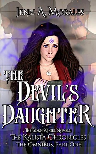 The Devil's Daughter: The Kalista Chronicles Omnibus, Part 1: The Kalista Chronicles, #0