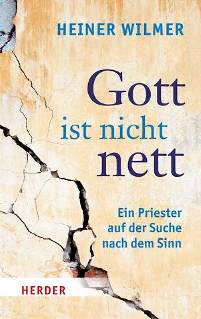 Gott ist nicht nett: Ein Priester fragt nach seinem Glauben