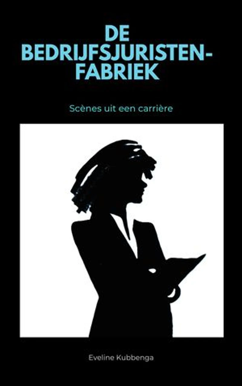 De Bedrijfsjuristenfabriek: Scènes uit een carrière