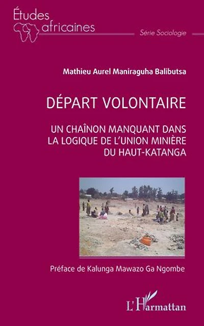 Départ volontaire: Un chainon manquant dans la logique de l'Union Minière du Haut-Katanga