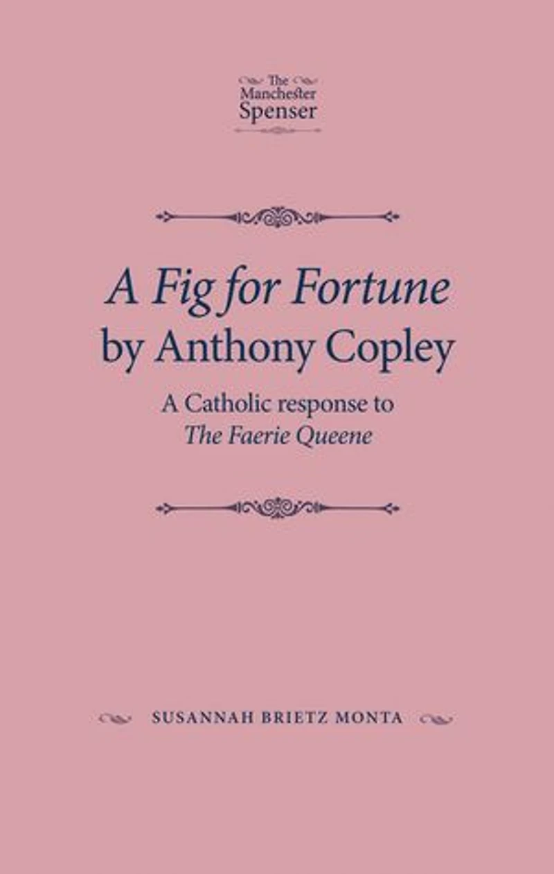 A Fig for Fortune by Anthony Copley: Catholic response to The Faerie Queene